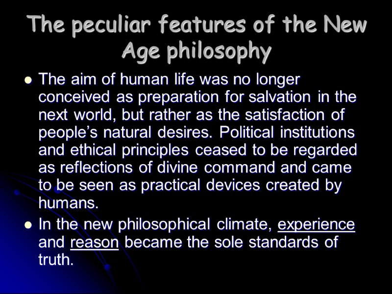 The peculiar features of the New Age philosophy The aim of human life was